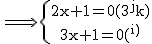 \textrm \Longrightarrow \{{2x+1=0(3^{j}k)\atop 3x+1=0(2^{i})}